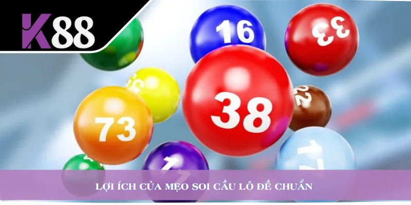 Lợi ích của mẹo soi cầu lô đề chuẩn 