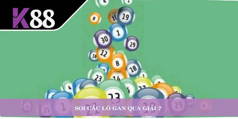 Soi cầu lô gan qua giải 7 